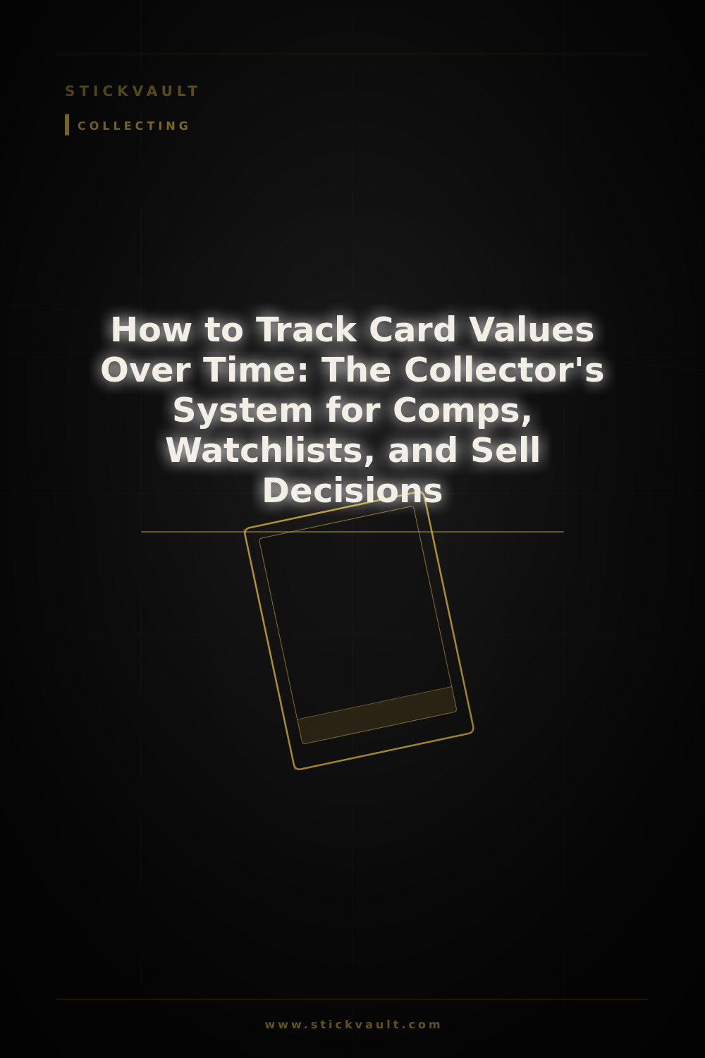 How to Track Card Values Over Time: The Collector's System for Comps, Watchlists, and Sell Decisions
