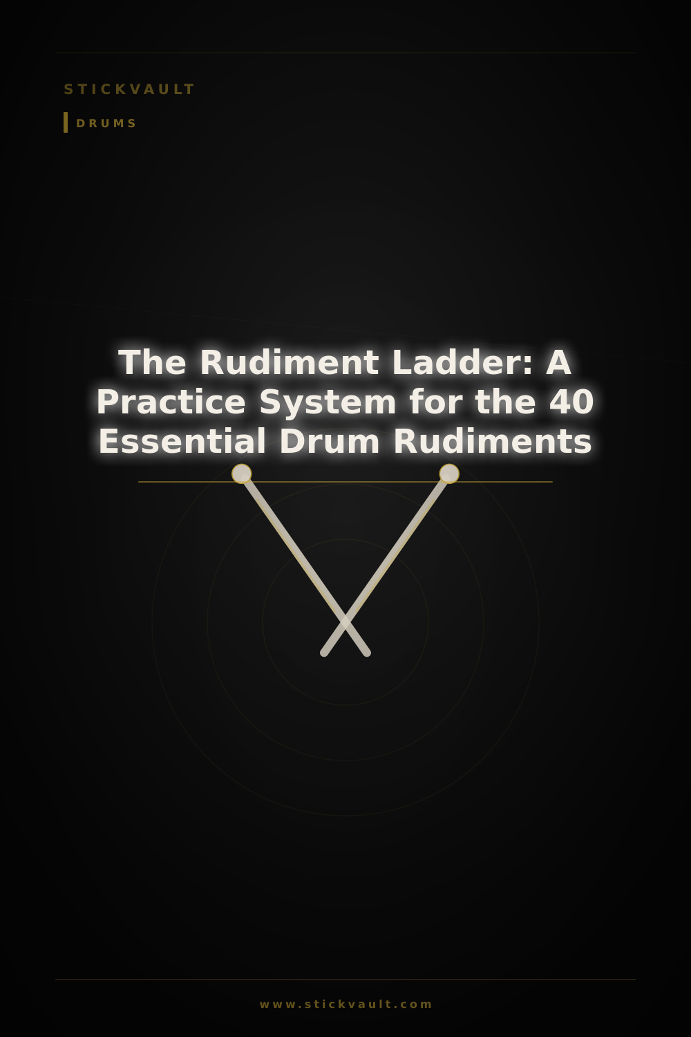 The Rudiment Ladder: A Practice System for the 40 Essential Drum Rudiments