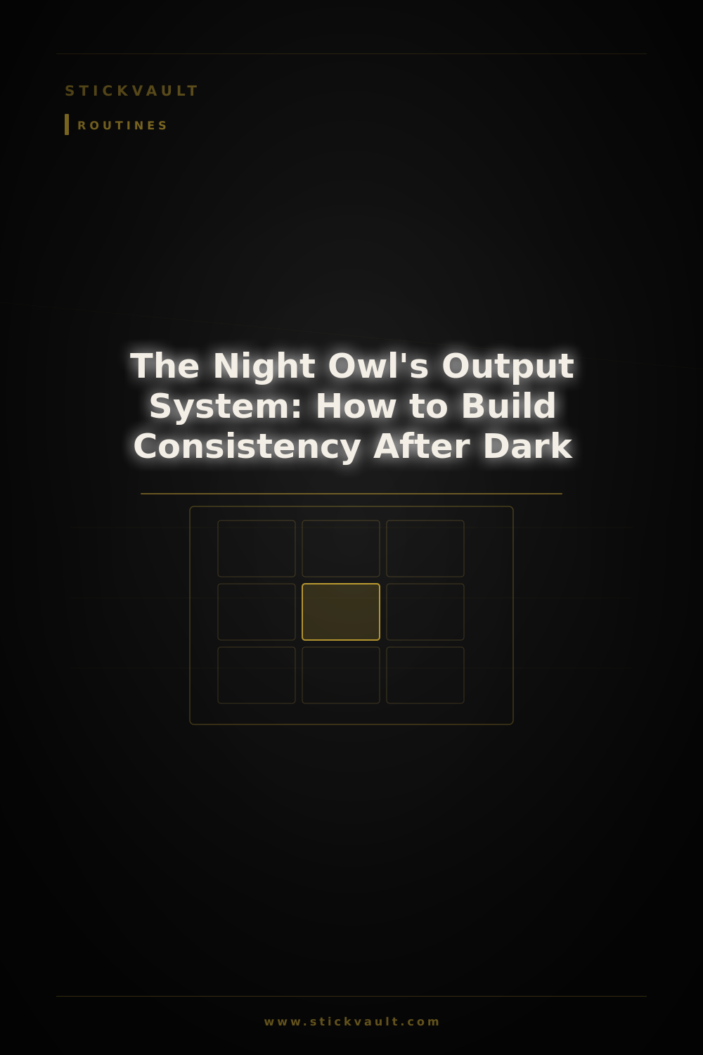 The Night Owl's Output System: How to Build Consistency After Dark
